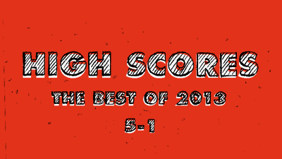 High Scores 2013: 5-1