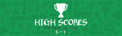High Scores 2014: 5-1