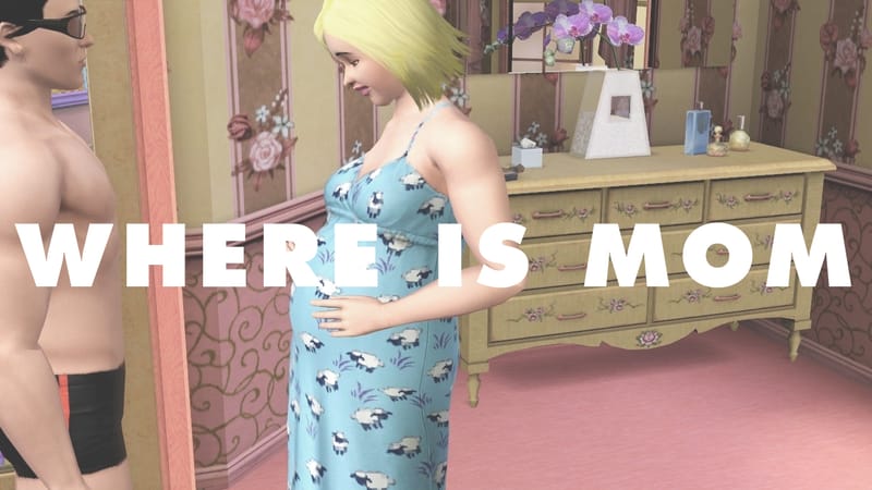 Dad? Where’s Mom? I can’t find her in this videogame.